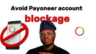 Payoneer Tips; How To Prevent Payoneer Accounts From Being Blocked Or Limited