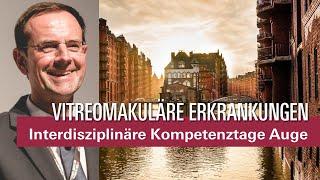  Vitreomakuläre Erkrankungen – Prof. Mathias Maier | Kompetenztage Auge 2022