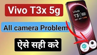 vivo t3x camera problem solution | vivo t3x me camera sahi kaise kare