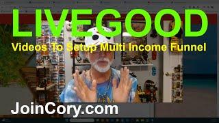 LIVEGOOD: Multi Income Funnel, Required Videos To Setup Funnel