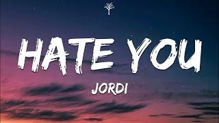 Jordi - Hate You (Lyrics)