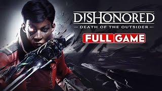 DISHONORED: DEATH OF THE OUTSIDER - Very Hard - Gameplay Walkthrough FULL GAME- No Commentary