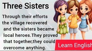 The Three Sisters| Learn English /(New Video) ‎@DramaticWhispers-zh3zg 