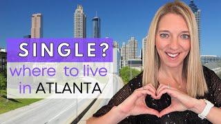 Great Atlanta Neighborhoods for Singles | Living in Atlanta, GA