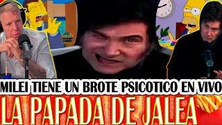  " MILEI TIENE UN BROTE PSICÓTICO EN VIVO CON FANTINO"  LA PAPADA DE JALEA