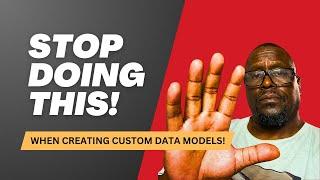 HERE’S THE TRUTH!!! All Of These YouTube Tutorials That Teach About Custom Data Models Are CRAP!!!