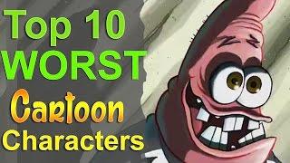 Top 10 Worst Cartoon Characters