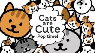 Cats are Cute: Pop Time!