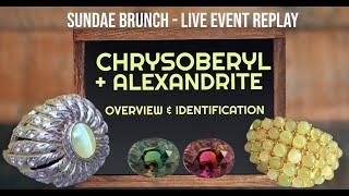 Chrysoberyl & Alexandrite Gemstone Identification - Sundae Brunch Replay 28/05/23