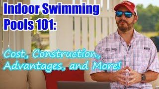 Indoor Swimming Pools 101: Cost, Construction, Advantages and More!