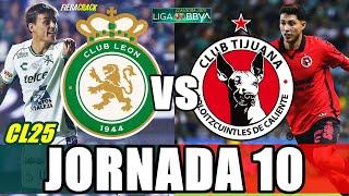  LEÓN VS XOLOS JORNADA 10 Liga MX CLAUSURA 2025  HORARIO y DONDE VER PARTIDO en VIVO GRATIS