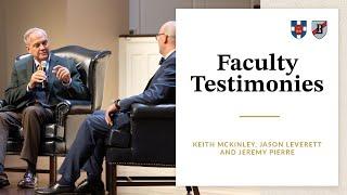 Faculty Testimonies from Keith McKinley, Jason Leverett, and Jeremy Pierre