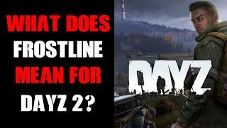 What Does Frostline Expansion DLC & Sakhal Map Mean For The Release Of DayZ 2 On PC & Console?