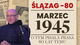 Historyczny Ślązag -80. O tym pisała prasa w marcu 1945 roku