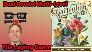 Gartenbau Review: A Dual Rondel & Tile Laying Game Much More Thinky Than it Looks!