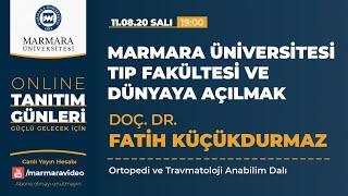 Marmara Üniversitesi Tıp Fakültesi ve Dünyaya Açılmak | Doç. Dr. Fatih Küçükdurmaz