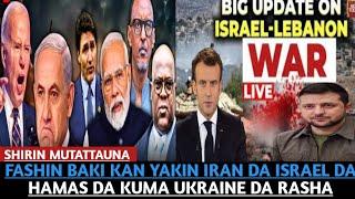 FASHIN BAKI KAN YAKIN IRAN DA ISRAEL DA HAMAS DA KUMA UKRAINE DA RASHA