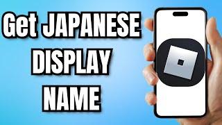How to Get JAPANESE DISPLAY NAME on ROBLOX