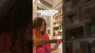 Going, Going, Gone - Luke Combs cover @lukecombs  #acousticcover #country #countrymusic #guitar