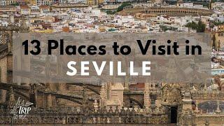 13 Places To Visit in Seville Spain