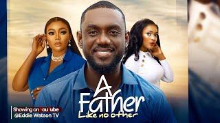 A Father Like No Other (FATHER) - Eddie Watson, Rachael Okonkwo, Eniola Badmus, Victoria Egbuchere