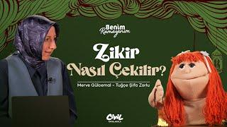 Benim Ramazanım | 9. Bölüm | Zikir Nasıl Çekilir?  | Merve Gülcemal - Tuğçe Şifa Zorlu