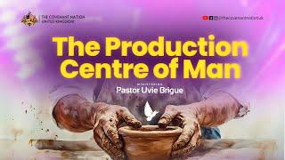 TCNLondon | The Production Center Of Man | Pastor Uvie Brigue