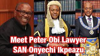 Meet Peter Obi Lawyer SAN Onyechi Ikpeazu Who Has Never Lost A Case