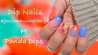 Dip Nails l July 2022 #jewlzmanichallenge l ft Panda Dips