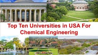 Top Ten Universities in USA For Chemical Engineering New Ranking 2021