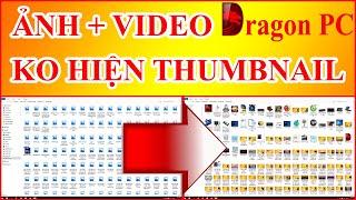 Sửa Lỗi Win 10 Không Hiển Thị Ảnh Xem Trước Thumbnail Eror | Dragon PC