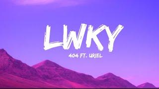 LWKY - 404! ft. Uriel (Lyrics) "painitin natin ang gabi na magkatabi sabay sindi ng yosi sa tabi uh"