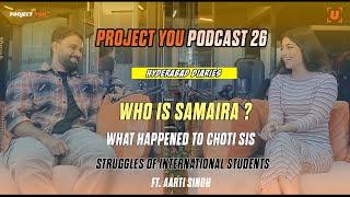 Podcast Ep:26-Unveiling Aarti Singh's Story: From Samaira to Choti Sis |A Hyderabad Diaries Journey|