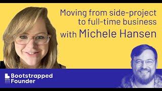 Moving from Side Project to Full Time Business with Michele Hansen — The Bootstrapped Founder #162