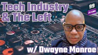 [ENG] Tech Industry & The Left with Dwayne Monroe - 99 ZU EINS - Ep. 159