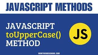 JavaScript toUpperCase() Method | JavaScript String Methods | JavaScript Methods