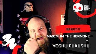 FIRST TIME REACTING to MAXIMUM THE HORMONE - YOSHU FUKUSHU | TGun Reaction Video!