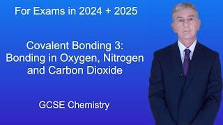 GCSE Chemistry Revision "Covalent Bonding 3: Bonding in Oxygen, Nitrogen and Carbon Dioxide"