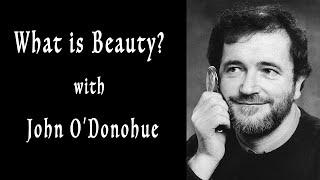 What is Beauty? (with John O'Donohue)