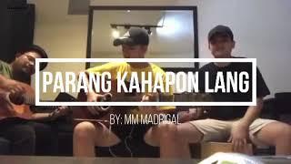 Parang kahapon lang (Lyrics)- MM Madrigal