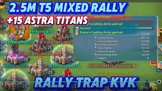 3 Way KvK Highlights. Rally Trap Vs Mix Rallies. +15 Astra Titans. 2.5M T5 Mixed Rally. Lords Mobile