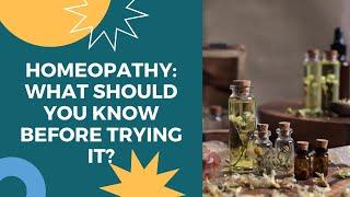 Homeopathy: What should you know before trying it?