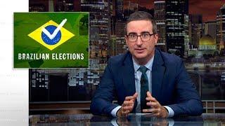 Brazilian Elections: Last Week Tonight with John Oliver (HBO)