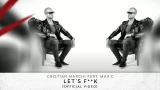 Cristian Marchi feat. Max'C - Let's F**k [Official Video HD]