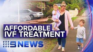 Treatment for IVF now thousands of dollars cheaper | Nine News Australia