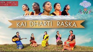 New Santali Christian Song || KAI DHARTI RASKA || Santali song 2021 || Cover song