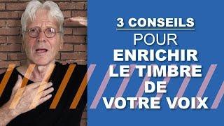 3 conseils pour enrichir son timbre de voix