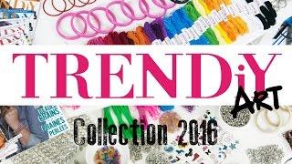 TRENDIY ART  NEW COLLECTION - NOUVELLE COLLECTION