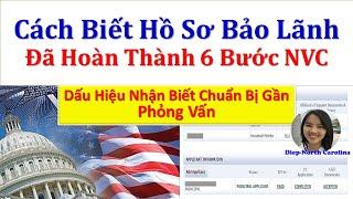 Cách Biết Hồ Sơ đã Hoàn Thành 6 Bước NVC (Là Điều kiện để Có Lịch Phỏng Vấn)-NVC Approved Documents