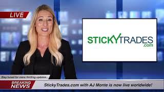 Breaking  News Update. Stickytrades.com with AJ Monte is now live.